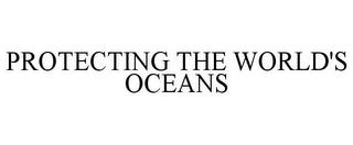 PROTECTING THE WORLD'S OCEANS trademark