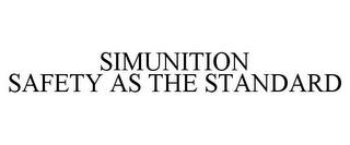 SIMUNITION SAFETY AS THE STANDARD trademark