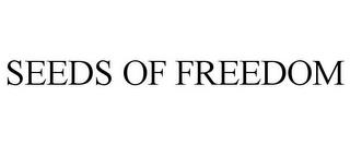 SEEDS OF FREEDOM trademark