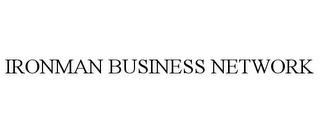 IRONMAN BUSINESS NETWORK trademark