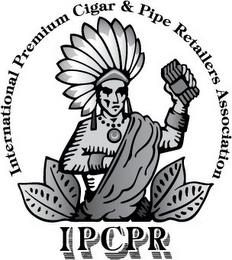 INTERNATIONAL PREMIUM CIGAR & PIPE RETAILERS ASSOCIATION IPCPR trademark