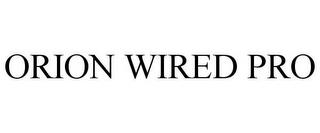 ORION WIRED PRO trademark