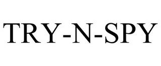 TRY-N-SPY trademark