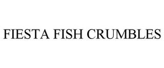 FIESTA FISH CRUMBLES trademark