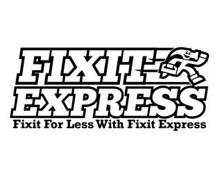 FIXIT EXPRESS FIXIT FOR LESS WITH FIXIT EXPRESS trademark