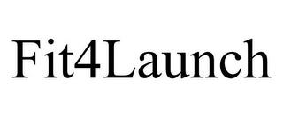 FIT4LAUNCH trademark