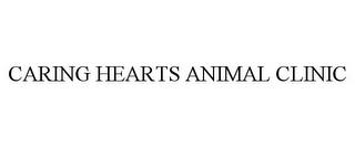 CARING HEARTS ANIMAL CLINIC trademark