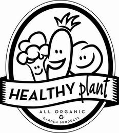 HEALTHY PLANT ALL ORGANIC GARDEN PRODUCTS trademark