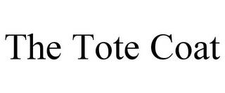 THE TOTE COAT trademark