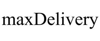 MAXDELIVERY trademark