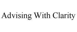 ADVISING WITH CLARITY trademark