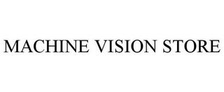 MACHINE VISION STORE trademark