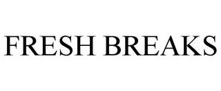 FRESH BREAKS trademark