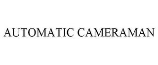 AUTOMATIC CAMERAMAN trademark