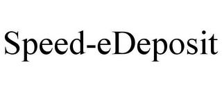 SPEED-EDEPOSIT trademark