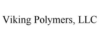 VIKING POLYMERS, LLC trademark