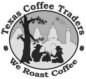 TEXAS COFFEE TRADERS WE ROAST COFFEE trademark