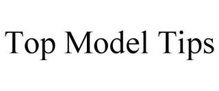 TOP MODEL TIPS trademark