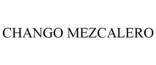 CHANGO MEZCALERO trademark