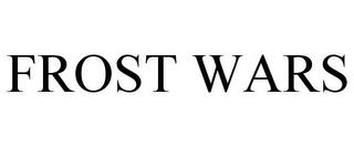 FROST WARS trademark