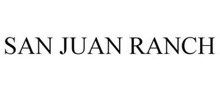 SAN JUAN RANCH trademark