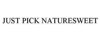 JUST PICK NATURESWEET trademark