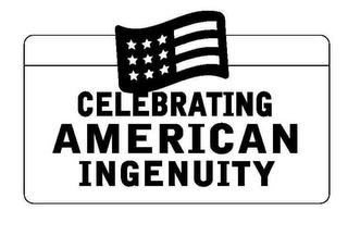 CELEBRATING AMERICAN INGENUITY trademark