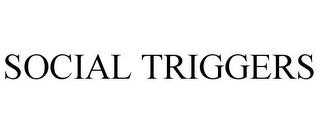 SOCIAL TRIGGERS trademark