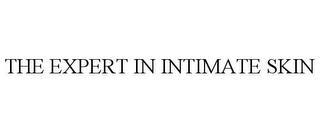 THE EXPERT IN INTIMATE SKIN trademark