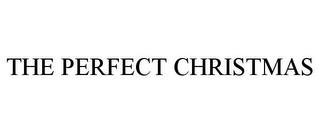 THE PERFECT CHRISTMAS trademark