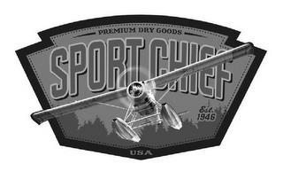 PREMIUM DRY GOODS SPORT CHIEF EST. 1946USA trademark