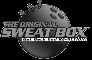 THE ORIGINAL SWEAT BOX GET BACK END RE-ACTION! trademark