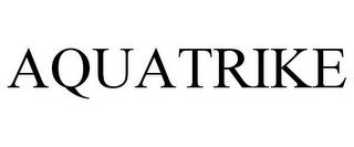 AQUATRIKE trademark