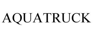 AQUATRUCK trademark