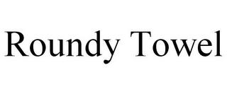 ROUNDY TOWEL trademark