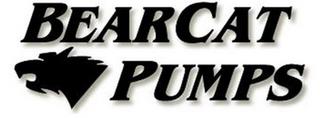 BEARCAT PUMPS trademark