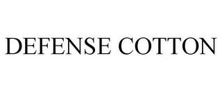 DEFENSE COTTON trademark