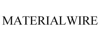 MATERIALWIRE trademark