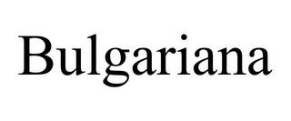 BULGARIANA trademark