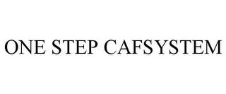 ONE STEP CAFSYSTEM trademark