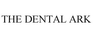 THE DENTAL ARK trademark