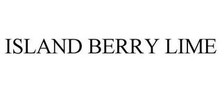 ISLAND BERRY LIME trademark