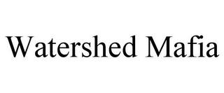 WATERSHED MAFIA trademark