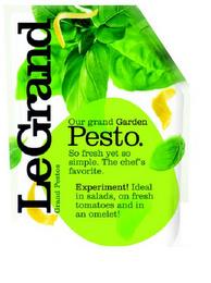 OUR GRAND GARDEN PESTO. SO FRESH YET SO SIMPLE. THE CHEF'S FAVORITE. EXPERIMENT! IDEAL IN SALADS, ON FRESH TOMATOES AND IN AN OMELET! LEGRAND GRAND PESTOS trademark