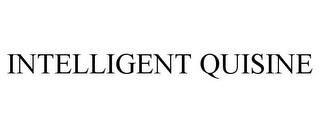 INTELLIGENT QUISINE trademark