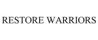 RESTORE WARRIORS trademark