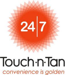 24|7 TOUCH · N · TAN CONVENIENCE IS GOLDEN trademark