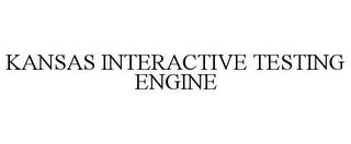 KANSAS INTERACTIVE TESTING ENGINE trademark