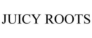 JUICY ROOTS trademark