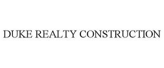 DUKE REALTY CONSTRUCTION trademark